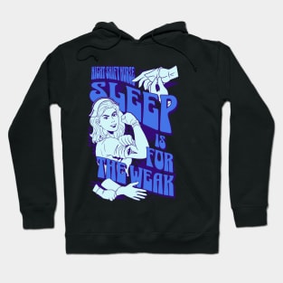 Sleep is for the weak Hoodie